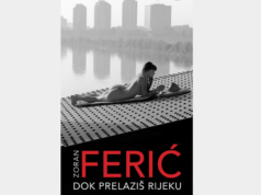 Recenzija: Zoran Ferić – Dok prelaziš rijeku