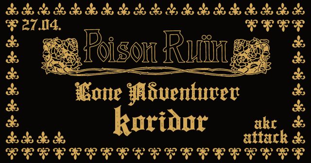 POISON RUIN, KORIDOR, MALIŠA BRADAT